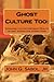 Ghost Culture Too by John Sabol