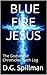  BLUE FIRE JESUS: The Godsl...