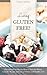 Living Gluten Free! The Lifestyle Guide on How to Lose the Wheat, Lose the Weight and Live a Vibrant and Healthy Life