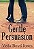Gentle Persuasion
