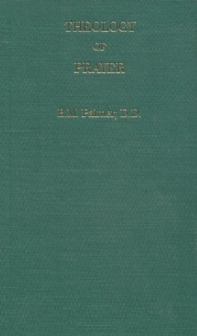Theology of Prayer: As Viewed in the Religion of Nature and in the System of Grace