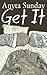 Get It by Anyta Sunday
