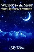 Written in the Stars: The Destiny Stories