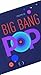 Big Bang Pop