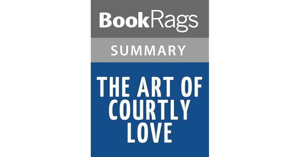 De Amore or The Art of Courtly Love by Andreas Capellanus l Summary