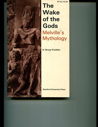 The Wake of Gods: Melville's Mythology