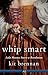 Whip Smart: Lola Montez Sta...