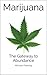 Marijuana: The Gateway to A...