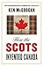 How The Scots Invented Canada by Ken McGoogan