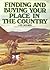 Finding & Buying Your Place in the Country by Les Scher