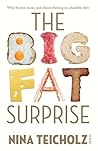 The Big Fat Surprise by Nina Teicholz