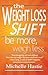 The Weight Loss Shift: Be M...