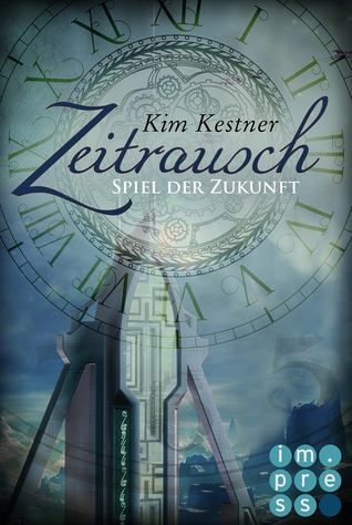 Spiel der Zukunft (Die Zeitrausch-Trilogie, #2)