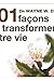 101 façons de transformer votre vie