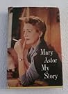 Mary Astor My Story
