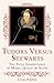 Tudors Versus Stewarts: The Fatal Inheritance of Mary, Queen of Scots