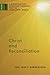 Christ and Reconciliation: A Constructive Christian Theology for the Pluralistic World, vol. 1