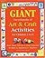 The GIANT Encyclopedia of Art & Craft Activities for Children 3 to 6: More than 500 Art & Craft Activities Written by Teachers for Teachers (The GIANT Series)