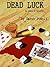 Dead Luck by Derek Powell