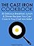 The Cast Iron Cookbook: 30 Delicious Breakfast, Lunch and Dinner Recipes You Can Cook in Your Cast Iron Skillet