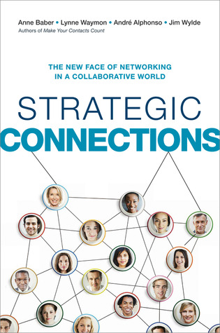 Strategic Connections: The New Face of Networking in a Collaborative World