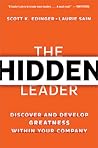 The Hidden Leader: Discover and Develop Greatness Within Your Company