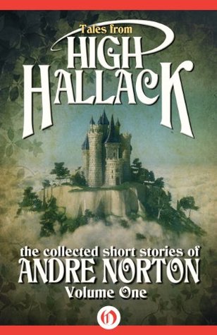 Tales from High Hallack Volume One (The Collected Short Stories of Andre Norton Book 1)
