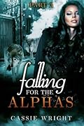 Falling for the Alphas: Part Three
