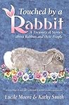 Touched By a Rabbit by Lucile C. Moore