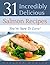 Salmon Recipes: Delicious Salmon Recipes You're Sure To Love!