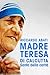 Madre Teresa di Calcutta. S...