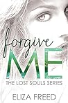 Forgive Me (Lost Souls, #1)