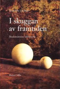 I skuggan av framtiden: Modernitetens idéhistoria