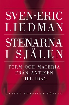 Stenarna i själen: Form och materia från antiken till idag