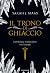 Il trono di ghiaccio by Sarah J. Maas