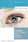 Witnessing Whiteness: The Need to Talk About Race and How to Do It Book cover for Witnessing Whiteness: The Need to Talk About Race and How to Do It