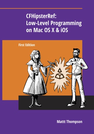 CFHipsterRef:  Low-Level Programming on iOS & Mac OS X