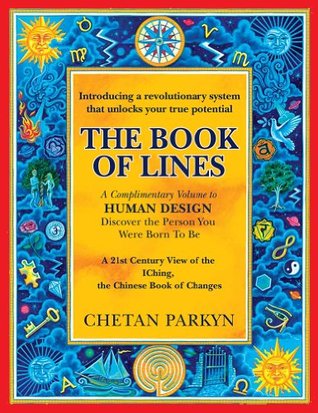 The Book of Lines: A 21st Century View of the IChing, the Chinese Book of Changes
