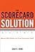 The Scorecard Solution: Measure What Matters and Drive Sustainable Growth