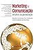 Marketing e comunicação (Desafios da globalização, #1)