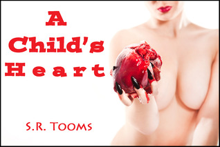 A Child's Heart: The Abbreviated Tales of S.R. Tooms