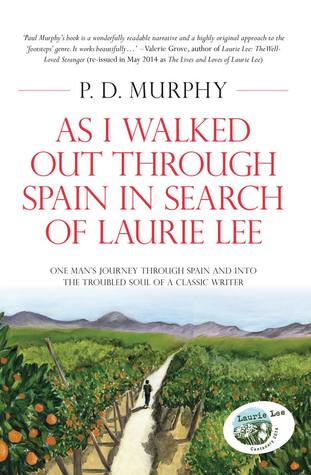 As I Walked Out Through Spain In Search Of Laurie Lee