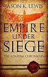 Empire under siege by Jason K. Lewis