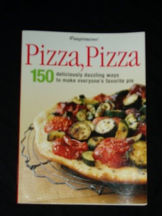 Weight Watchers Pizza, Pizza: 150 Deliciously Dazzling Ways to Make Everyone's Favorite Pie (Paperback)