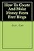 How To Create And Make Mone...