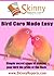 Bird Care Made Easy: Simple secret steps to making your bird the pride of the flock (Skinny Report)
