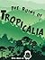 The Ruins of Tropicalia by Tyler Taylor The Ruins of Tropicalia by Tyler Taylor