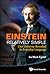 EINSTEIN RELATIVELY SIMPLE: OUR UNIVERSE REVEALED IN EVERYDAY LANGUAGE