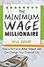 The Minimum Wage Millionaire: How a Part Time After School Job Can Change Your Financial Life