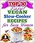 Top 30 Easy Vegan Slow Cook...